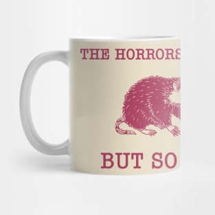 The Horrors Persist But So Do I Sarcastic Meme Raccoon Mug